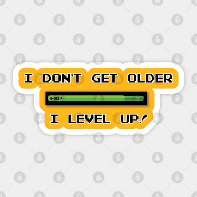 I don't get older Sticker by Nykos